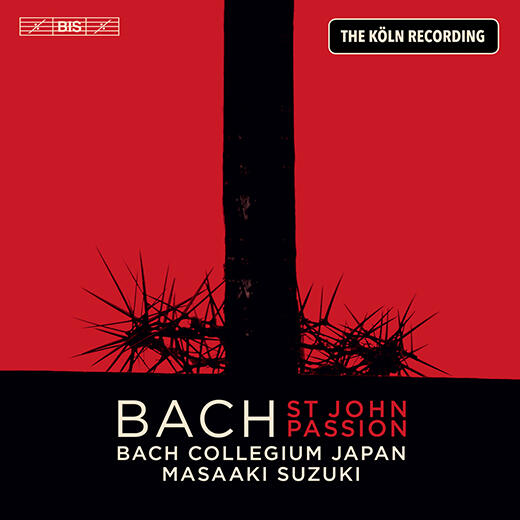 BIS SA-2551 | J.S.バッハ：《ヨハネ受難曲》 BWV245（1739/49版