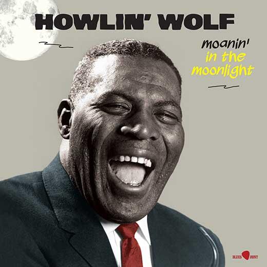 ハウリン・ウルフの特徴が1枚に凝縮された『Moanin' In The